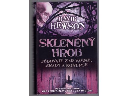 Skleněný hrob : jedovatý žár vášně, zrady a korupce, David Hewson, 2010