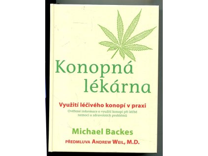 Konopná lékárna. Využití léčivého konopí v praxi, Michael Backes, 2016