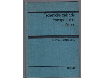 Teoretické základy transportních zařízení : vysokošk. učebnice