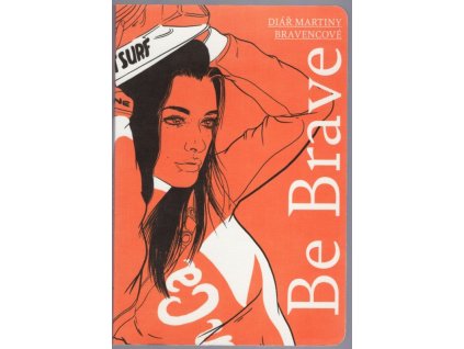 Be Brave - Diář Martiny Bravencové, Martina Bravencová, 2018