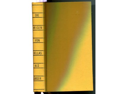 Die Weisen von Hellas als Sänger, oder Blumen griechischer Lyrik, Elegie und ethischer Dichtkunst