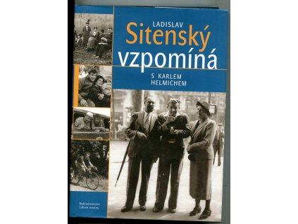 Ladislav Sitenský vzpomíná - s Karlem Helmichem, Ladislav Sitenský, 2003