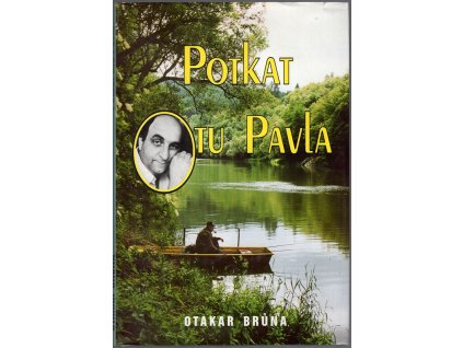 Potkat Otu Pavla, Otakar Brůna, 2000