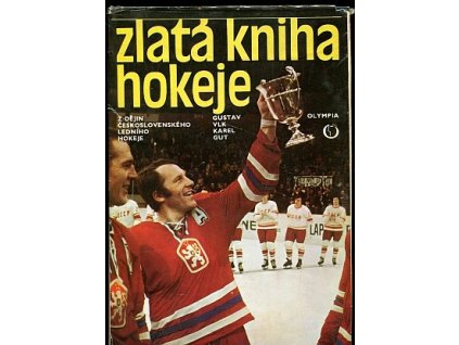 Zlatá kniha hokeje - z dějin československého ledního hokeje