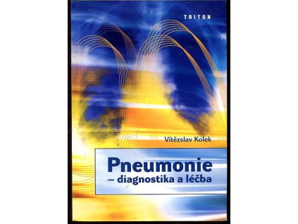 Pneumonie - diagnostika a léčba, Vítězslav Kolek, 2003
