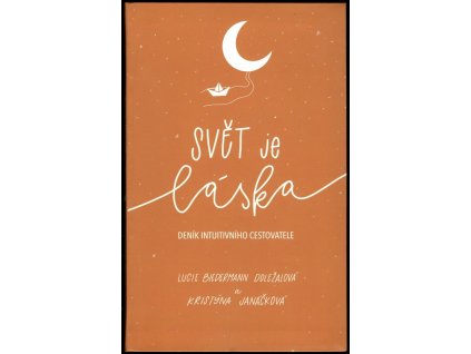 Svět je láska - Deník intuitivního cestovatele