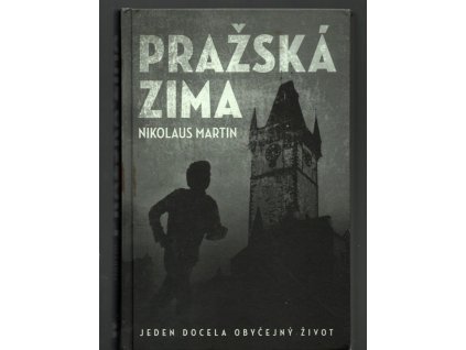 Pražská zima - jeden docela obyčejný život, Nikolaus Martin, 2011