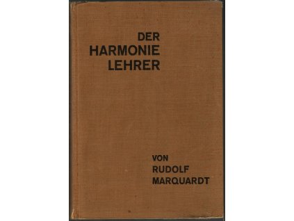 Der Harmonielehrer : ein Lehrbuch der Harmonie, welches den Lehrer ersetzt, hervorgegangen aus einer langjährigen Praxis