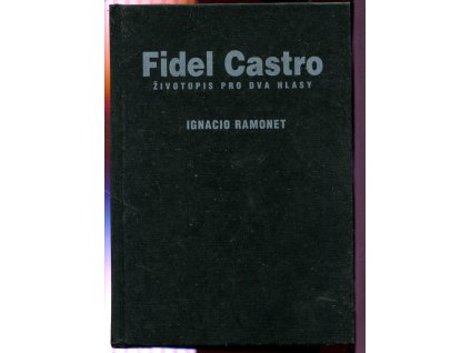Fidel Castro - životopis pro dva hlasy, Ignacio Ramonet, 2009