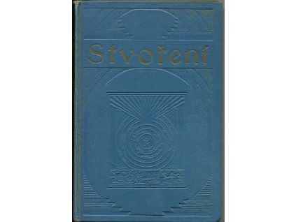 Stvoření : Důkaz z Písma k stvoření viditelných a neviditelných věcí, J. F Rutherford, 1928