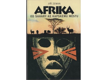Afrika : od Sahary ke Kapskému městu, Jiří Zeman, 2001