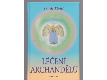 Léčení archandělů - překonejte prostor a čas pomocí kosmického vědomí světla