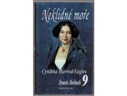Dynastie Morlandů 9. díl, Neklidné moře, Cynthia Harrod-Eagles, 2000
