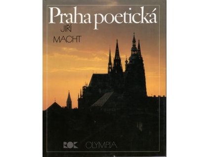 Praha poetická : Praga poetičeskaja = Prag poetisch = Poetic Prague = Prague poétique = Praga poetica