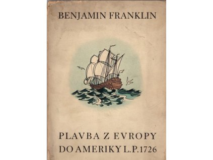 Plavba z Evropy do Ameriky L.P. 1726, Benjamin Franklin, 1940