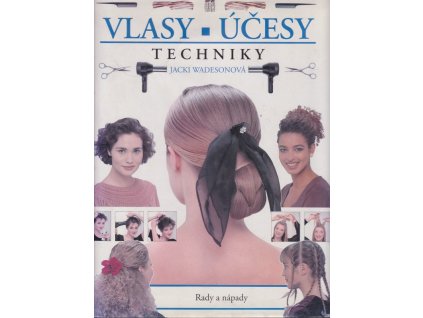 Vlasy - účesy : techniky, Jacki Wadeson, 1995