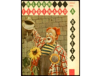 Klaun Ferdinand a raketa - jedno z mnoha ferdinandovských dobrodružství podle vyprávění papouška Roberta, Ota Hofman, 1965