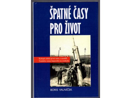 Špatné časy pro život : (jak jsme přežívali válku), Boris Valníček, 2012