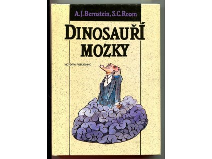 Dinosauří mozky - Jak vyjít s lidmi, se kterými se vyjít nedá, Albert J Bernstein, 1993