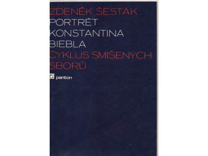 Portrét Konstantina Biebla - cyklus smíšených sborů : a cappella : (1974), Zdeněk Šesták, 1977