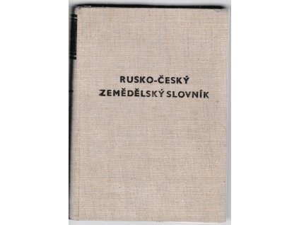 Rusko-český zemědělský slovník - Russko-češskij sel'skochozjajstvennyj slovar'