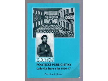 Obrysy politické publicistiky Ludovíta Štúra z let 1836-47