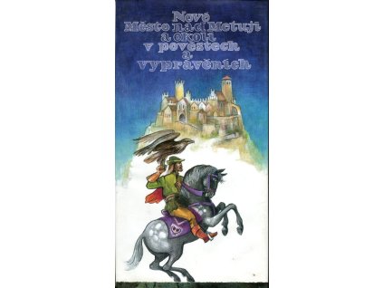 Nové Město nad Metují a okolí v pověstech a vyprávěních