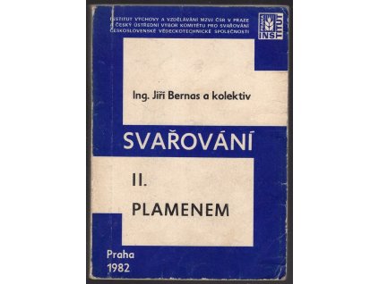 Svařování. Díl 2, Svařování plamenem, Jiří Bernas, 1982