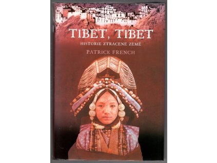 Tibet, Tibet - historie ztracené země, Patrick French, 2004