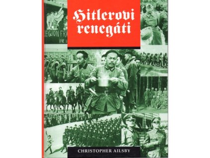 Hitlerovi renegáti : cizinci ve službách Třetí říše