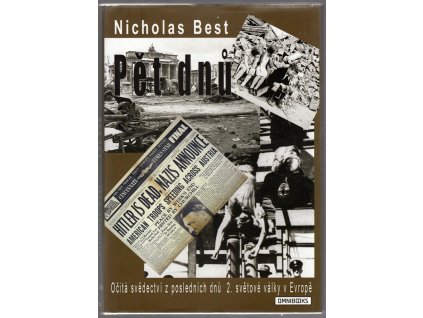 Pět dnů - očitá svědectví z posledních dnů 2. světové války
