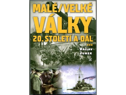 Malé (velké) války dvacátého století a dál--