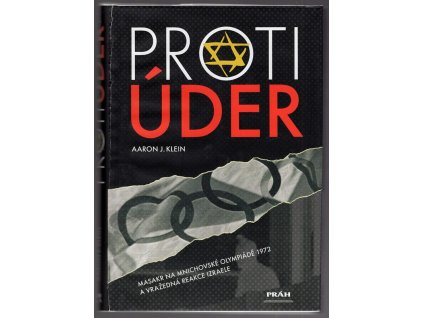 Protiúder - masakr na mnichovské olympiádě 1972 a vražedná reakce Izraele, Aaron J Klein, 2006