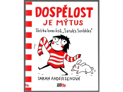 Dospělost je mýtus : Sbírka komiksů Sarah´s Scribbles, Sarah Andersenová, 2016