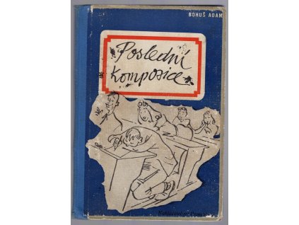 Poslední komposice - Vzácné sebranie o divuoch a špílech školných, Bohuš Adam, 1941