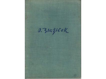 Oldřich Blažíček - malíř Vysočiny ; sestavil Oldřich J. Blažíček, Oldřich Blažíček, 1957