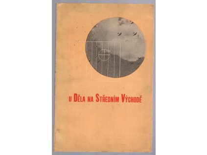 U děla na středním východě : kronika Československého 200. lehkého protiletadlového pluku - Východního, František Gottlieb, 1944