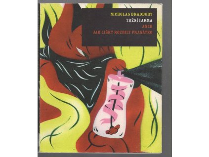 Tržní farma aneb Jak lišky rozbily prasátko, Nicholas Bradbury, 2015