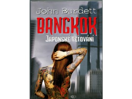 Bangkok: japonské tetování, John Burdett, 2008