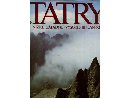 Tatry - Nízke, západné, vysoké, belianske