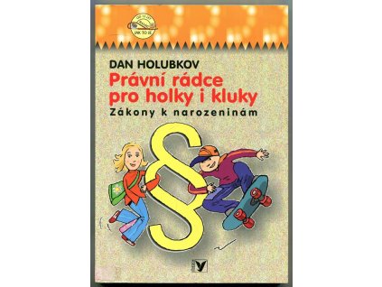 Právní rádce pro holky i kluky : Zákony k narozeninám