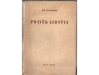 Pravěk lidstva, Jiří Neustupný, 1946