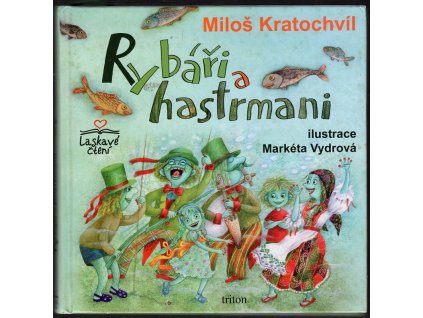 Rybáři a hastrmani, Miloš Kratochvíl, 2012