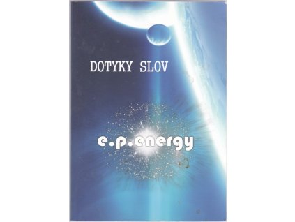 Dotyky slov, E. P. energy, 2011