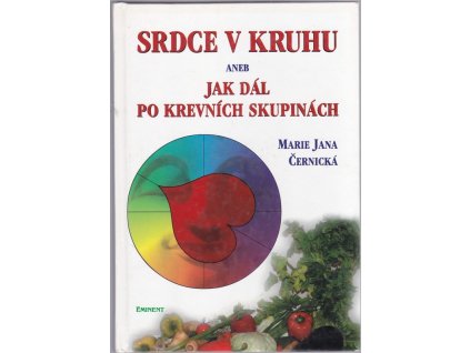 Srdce v kruhu, aneb Jak dál po krevních skupinách, Marie Jana Černická, 2002