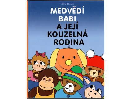 Medvědí Babi a její kouzelná rodina, Anna Obrová, 2010