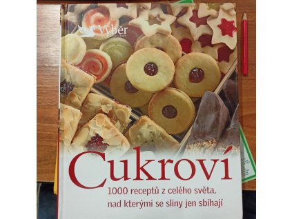 Cukroví - 1000 receptů z celého světa, nad kterými se sliny jen sbíhají, Pamela Egan, 2006