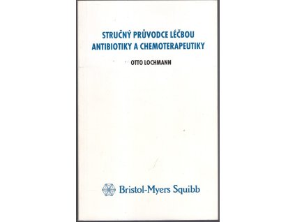 Stručný průvodce léčbou antibiotiky a chemoterapeutiky