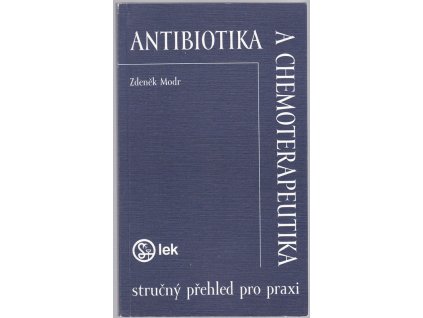 Antibiotika a chemoterapeutika – stručný přehled pro praxi, Zdeněk Modr, 1995