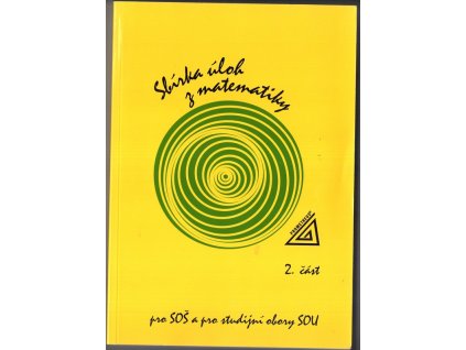 Sbírka úloh z matematiky pro SOŠ a pro studijní obory SOU. 2. část + CD, František Jirásek, 2006